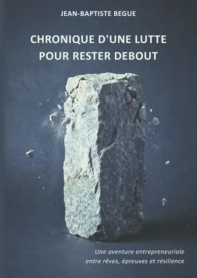 CHRONIQUE D'UNE LUTTE POUR RESTER DEBOUT