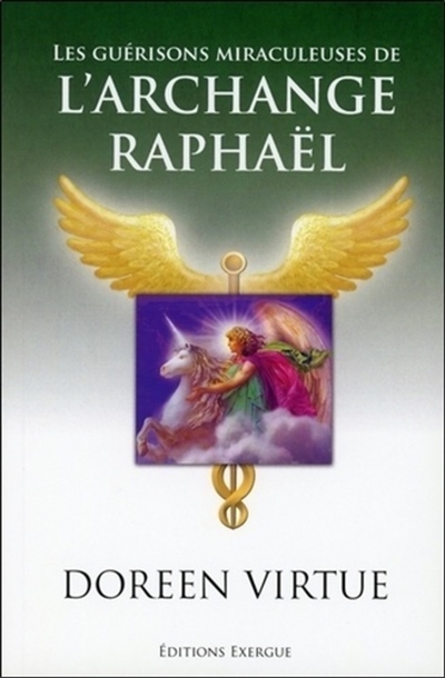 Les guérisons miraculeuses de l'archange Raphaël