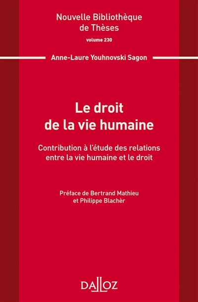 Le droit de la vie humaine : contribution à l'étude des relations entre la vie humaine et le droit