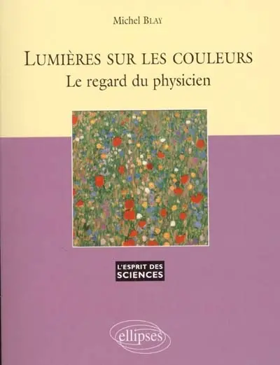 Lumières sur les couleurs : le regard du physicien