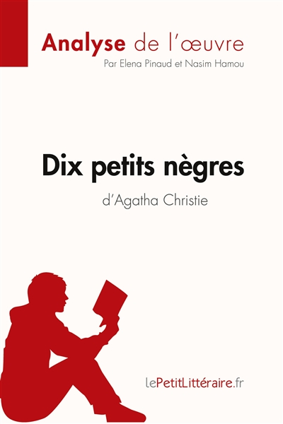 Dix petits nègres d'Agatha Christie (Analyse de l'oeuvre) : Analyse complète et résumé détaillé de l'oeuvre