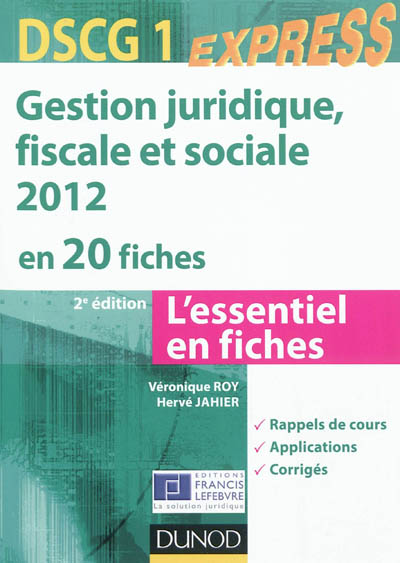 Gestion juridique, fiscale et sociale 2012 en 20 fiches, DSCG 1 : l'essentiel en fiches