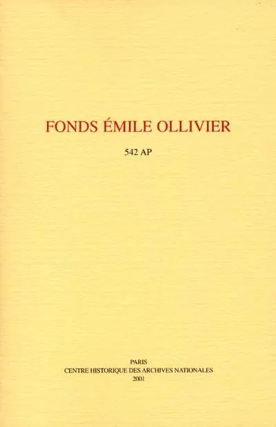 Fonds Emile-Ollivier : répertoire numérique détaillé