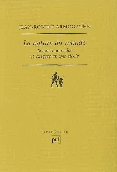 La nature du monde : science nouvelle et exégèse au XVIIe siècle