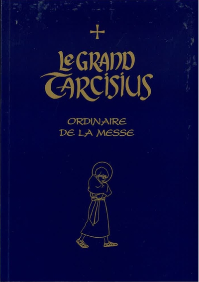 Le grand Tarcisius : ordinaire de la messe : pour la forme extraordinaire de la liturgie romaine (1962)