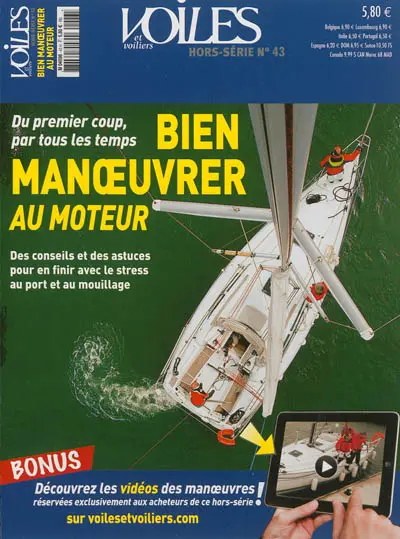 Voiles et voiliers, hors série, n° 43. Bien manoeuvrer au moteur