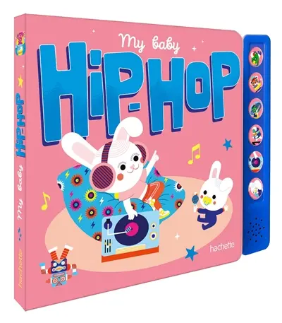 My baby hip-hop : livre sonore avec module sonore et 6 boutons