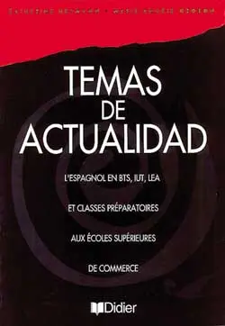 Temas en actualidad : l'espagnol en BTS, IUT, LEA et classes préparatoires aux écoles supérieures de commerce