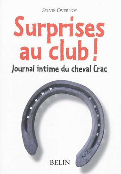 Journal intime du cheval Crac. Vol. 2. Surprises au club !