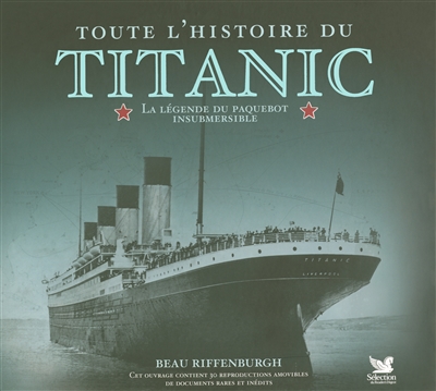 Toute l'histoire du Titanic : la légende du Paquebot insubmersible