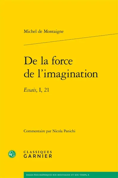 De la force de l'imagination : Essais, I, 21