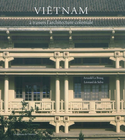 Viêtnam à travers l'architecture coloniale