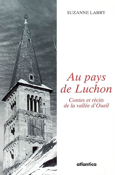 Au pays de Luchon : Castel Blancat : contes et récits de la vallée de l'Oueil
