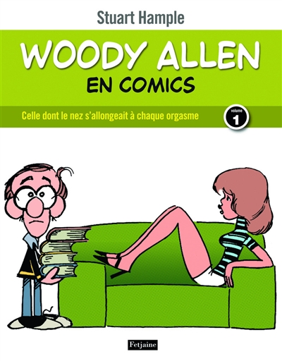 Woody Allen en comics. Vol. 1. Celle dont le nez s'allongeait à chaque orgasme