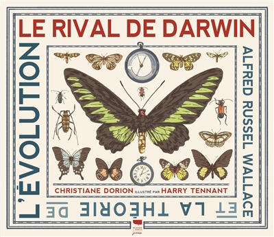 Le rival de Darwin : Alfred Russell Wallace et la théorie de l'évolution