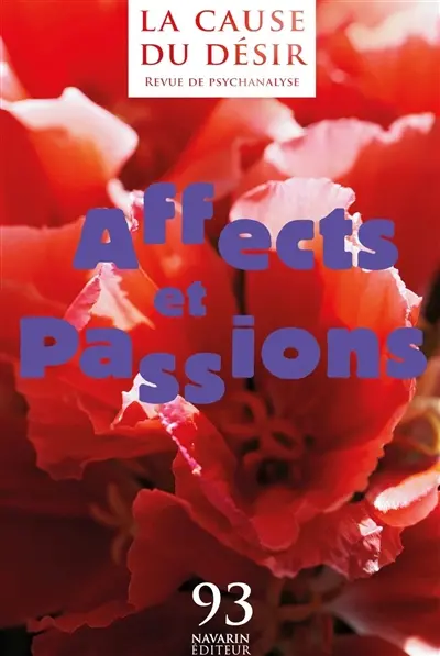Cause du désir (La), n° 93. Affects et passions
