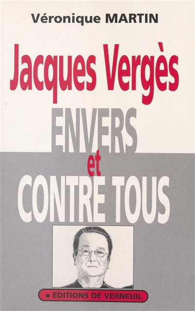 Jacques Vergès envers et contre tous
