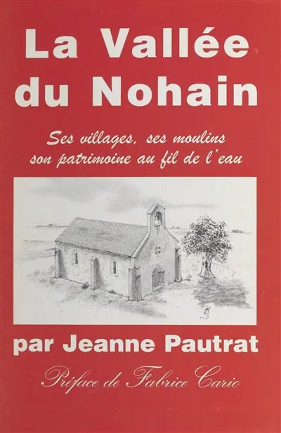 La vallée de Nohain : ses villages, ses moulins, son patrimoine au fil de l'eau