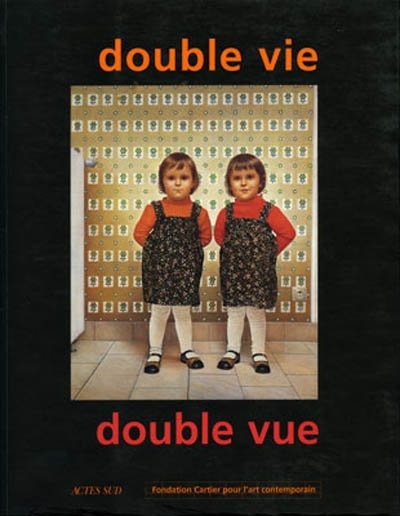Double vie, double vue : exposition, Fondation Cartier pour l'art contemporain, 1er nov. 1996-5 janv. 1997