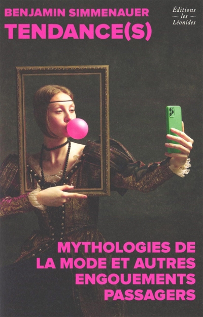 Tendance(s) : mythologies de la mode et autres engouements passagers