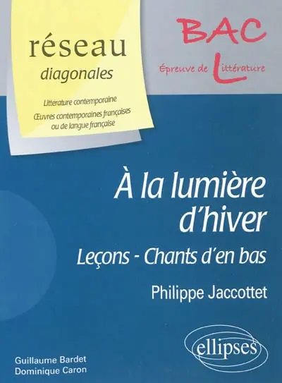 A la lumière d'hiver, Leçons, Chants d'en bas : Philippe Jaccottet : bac L, épreuve de littérature