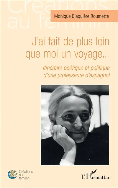 J'ai fait de plus loin que moi un voyage... : itinéraire poétique et politique d'une professeure d'espagnol