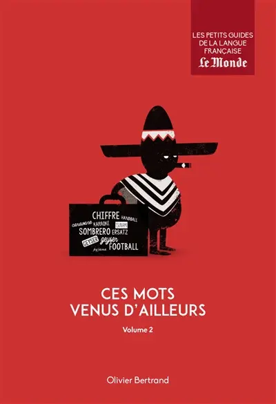 Ces mots venus d'ailleurs. Vol. 2