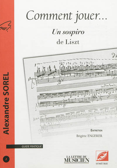 Comment jouer ... : guide pratique, n° 2. Un sospiro de Liszt