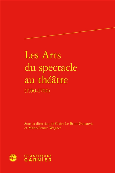 Les arts du spectacle au théâtre (1550-1700)