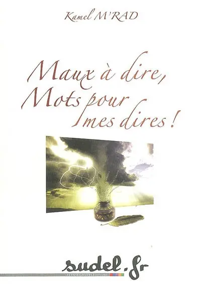 Maux à dire, mots pour mes dires !