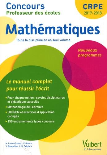 Mathématiques, CRPE 2017-2018 : le manuel complet pour réussir l'écrit : nouveaux programmes
