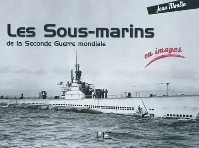 Les sous-marins de la Seconde Guerre mondiale