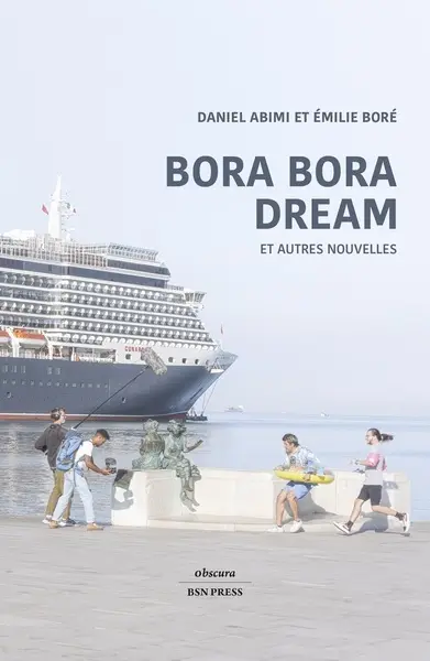 Bora Bora dream : et autres nouvelles