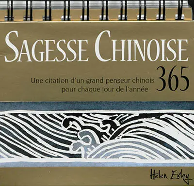 Sagesse chinoise 365 : une citation d'un grand penseur chinois pour chaque jour de l'année