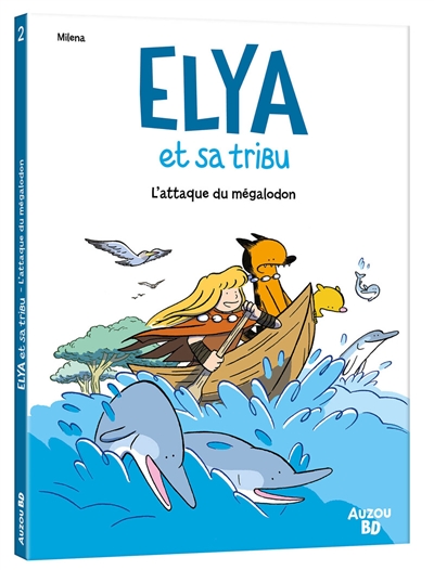 Elya et sa tribu. Vol. 2. L'attaque du mégalodon