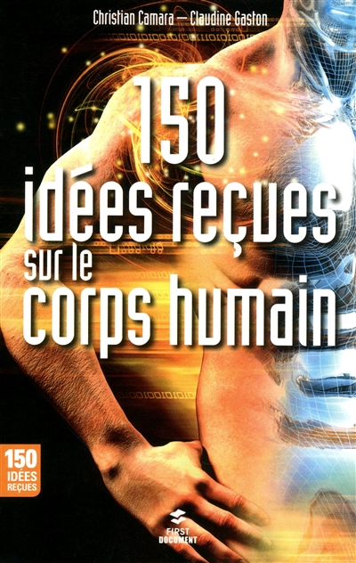 150 idées reçues sur le corps humain