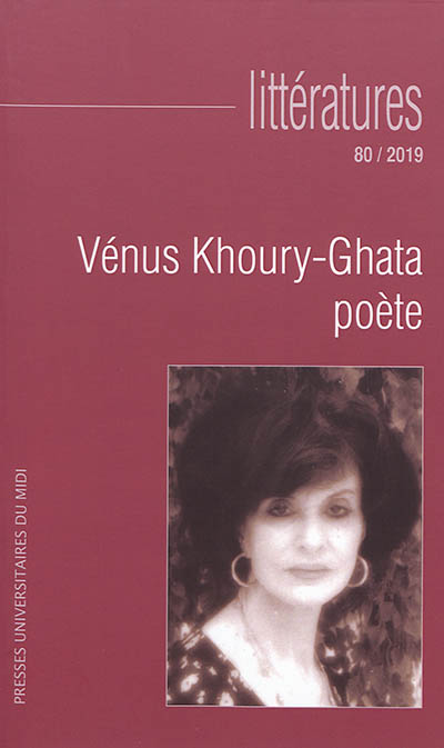 Littératures, n° 80. Vénus Khoury-Ghata, poète
