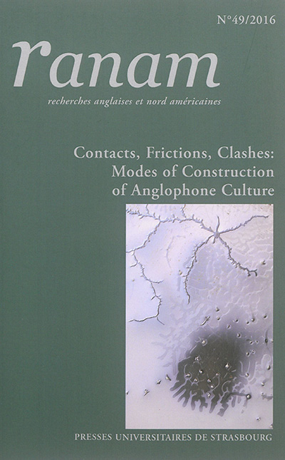 Ranam, n° 49. Contacts, frictions, clashes : modes of construction of Anglophone culture