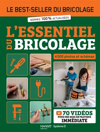 L'essentiel du bricolage : 4.000 photos et schémas