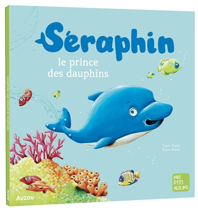 Séraphin, le prince des dauphins