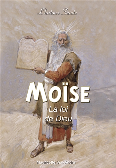 Moïse : la loi de Dieu