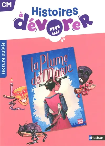 Histoires à dévorer CM : La plume de Marie : lecture suivie