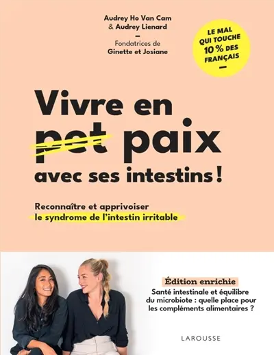 Vivre en paix avec ses intestins ! : reconnaître et apprivoiser le syndrome de l'intestin irritable