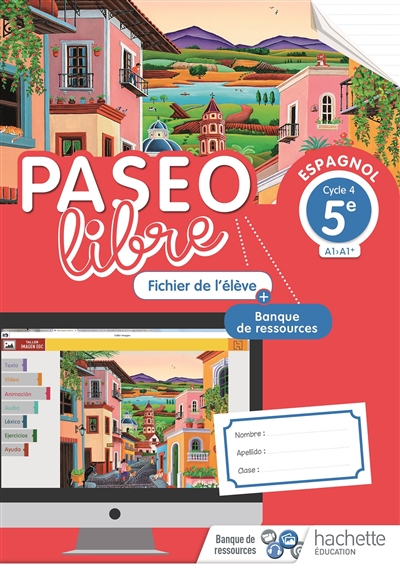 Paseo libre, espagnol 5e, cycle 4 : A1-A1+ : fichier de l'élève + banque de ressources
