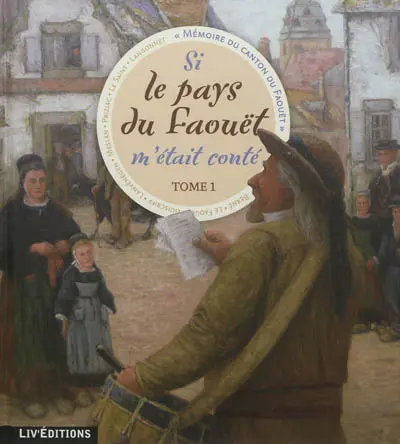 Si le pays du Faouët m'était conté. Vol. 1