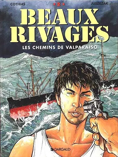 Beaux rivages. Vol. 2. Les chemins de Valparaiso
