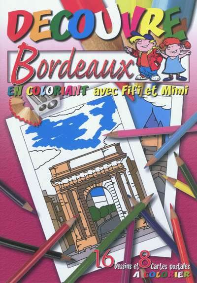 Découvre Bordeaux : en coloriant avec Fifi et Mimi