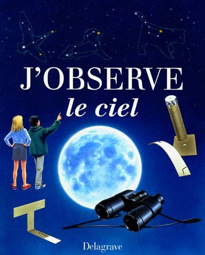 J'observe le ciel : activités d'astronomie