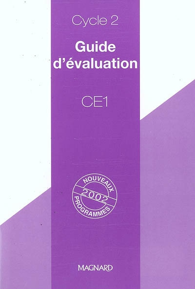 Guide d'évaluation, CE1, cycle 2 : nouveaux programmes 2002
