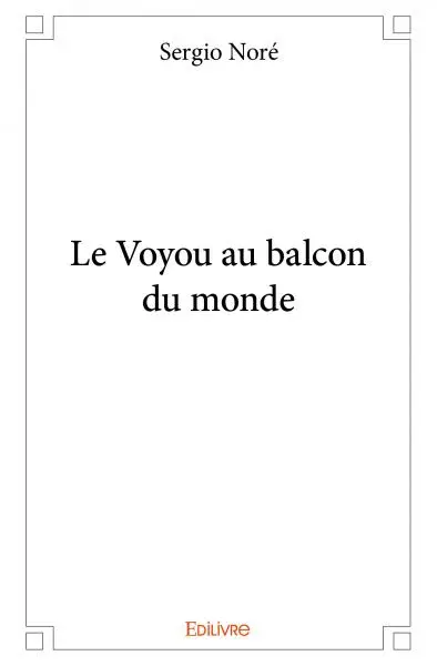 Le voyou au balcon du monde